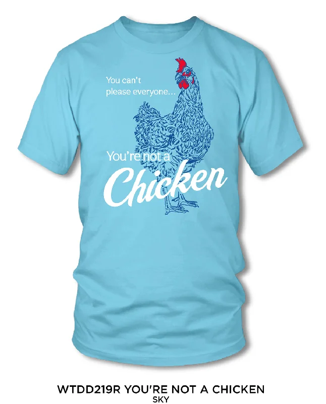 Women's You're Not A Chicken Short Sleeve Screen Tee